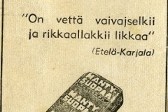 "On vettä vaivajselkii ja rikkaallakkii likkaa" "On vettä vaivajselkii ja rikkaallakkii likkaa"