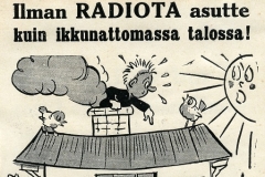 Ilman radiota asutte kuin ikkunattomassa talossa!